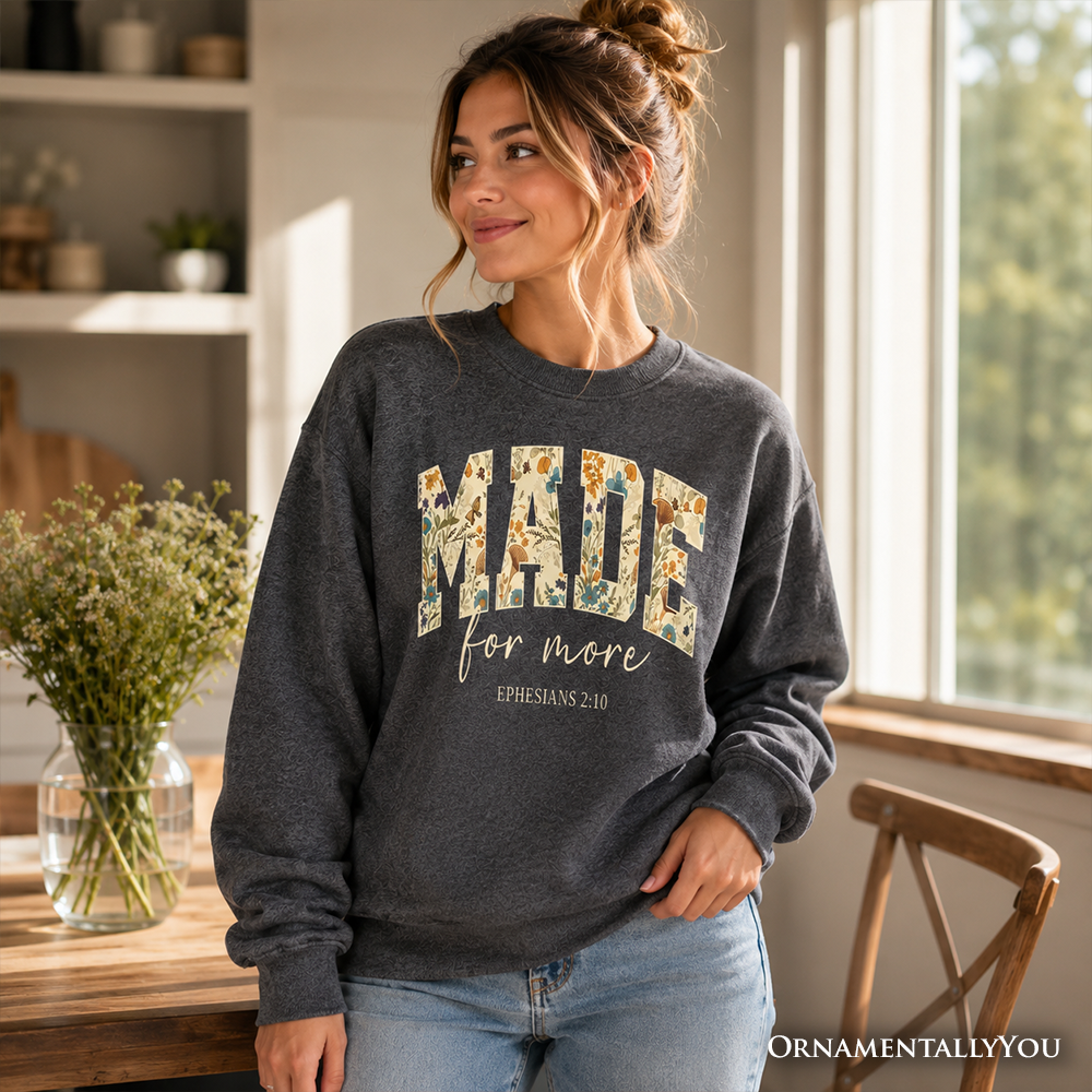 Made For More Ephesians 2:10 Floral Faithful Christians Sweatshirt, Jesus Bible Verse Sweater